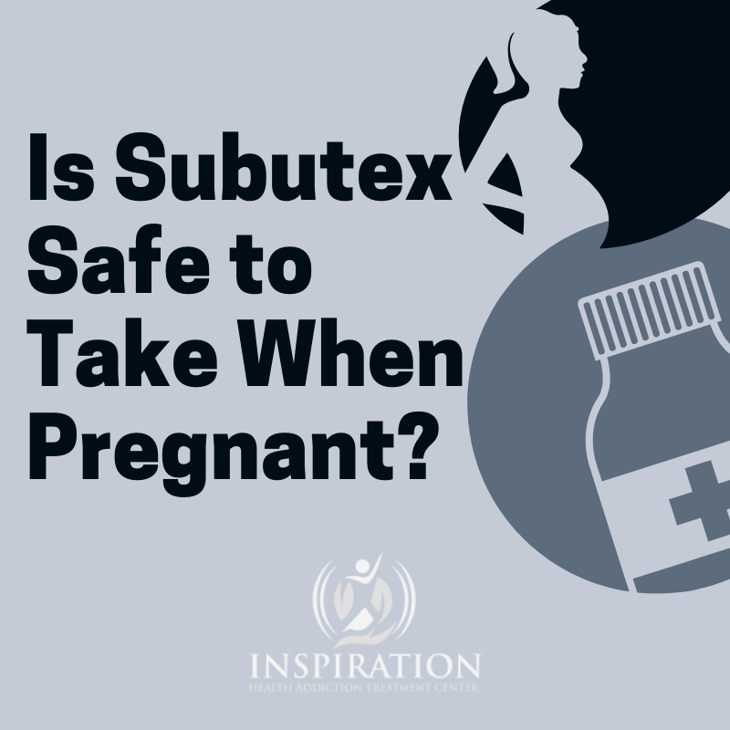 Is Subutex Safe to Take When Pregnant?